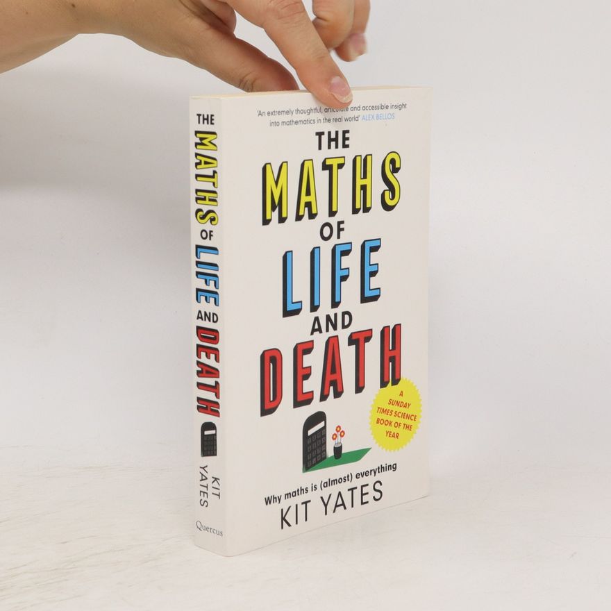 Kit Yates The Maths of Life and Death