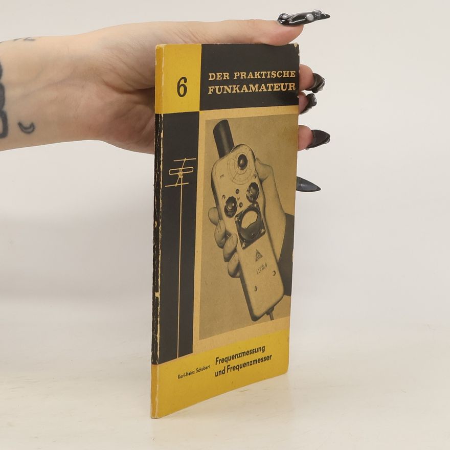 Karl H. Schubert Der Praktische Funkamateur. 6