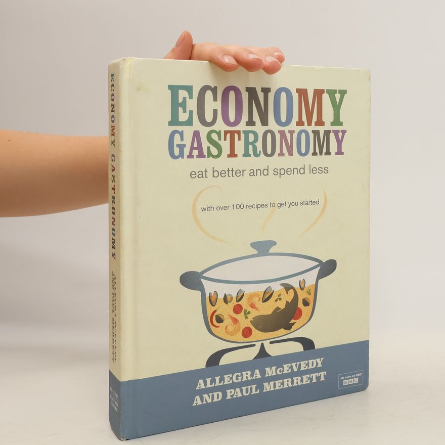 Paul Merrett Economy Gastronomy: eat better and spend less