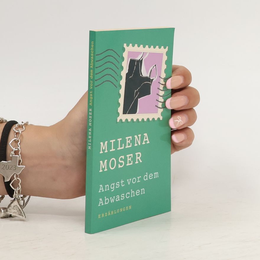 Milena Moser Angst vor dem Abwaschen