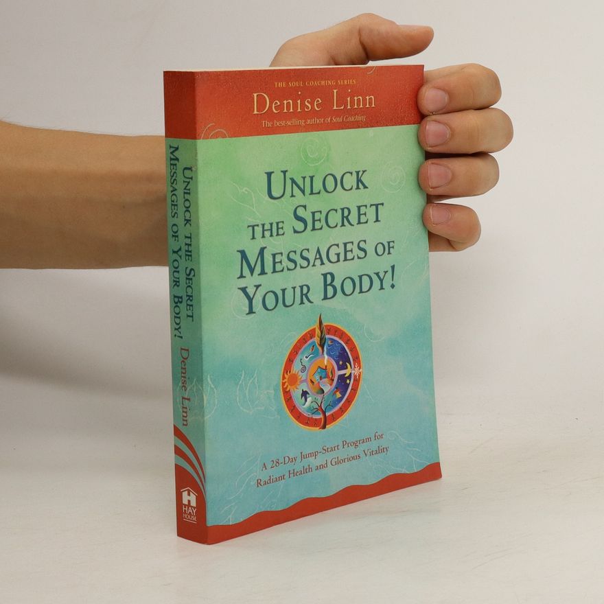 Denise Linn Unlock The Secret Messages of Your Body!