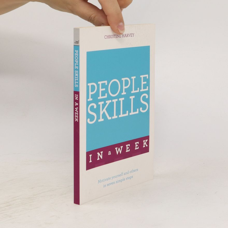 Christine Harvey Successful People Skills in a Week: Teach Yourself