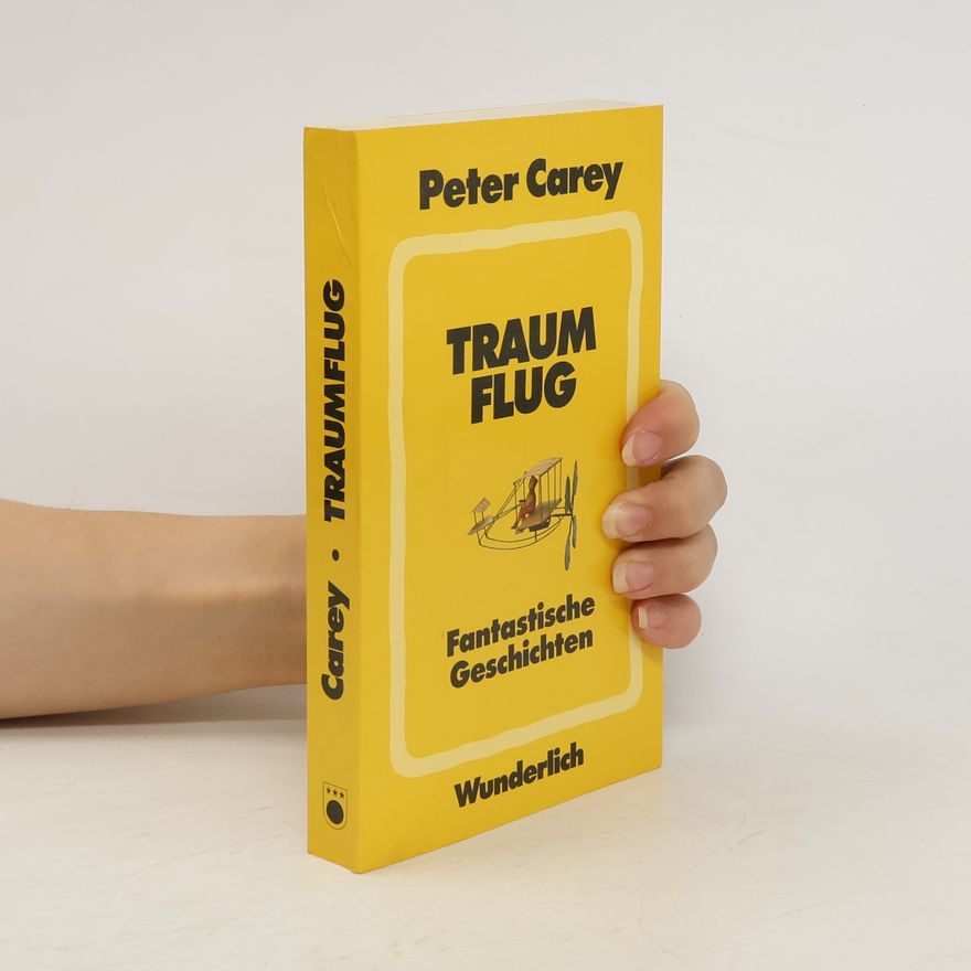 Peter Carey Traumflug
