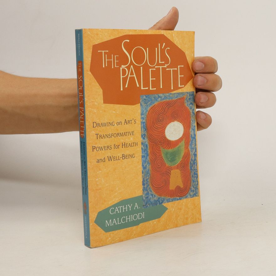 Cathy A. Malchiodi The Soul's Palette