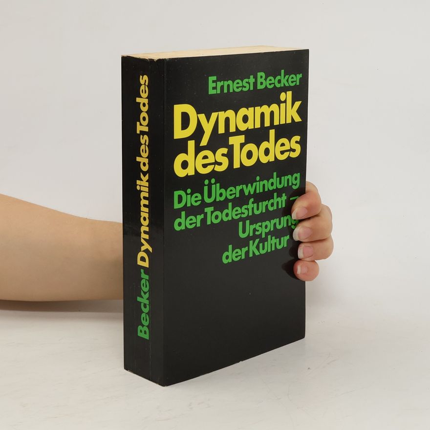 Ernest Becker Dynamik des Todes