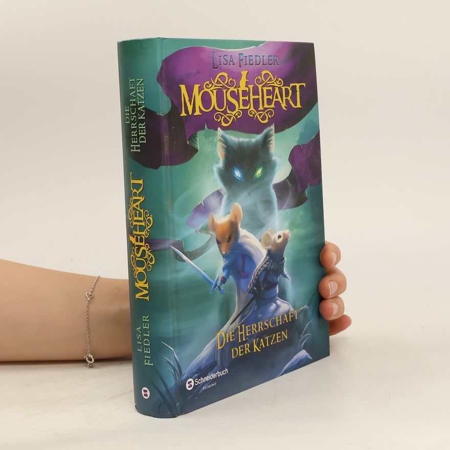 Lisa Fiedler Mouseheart: Die Herrschaft der Katzen