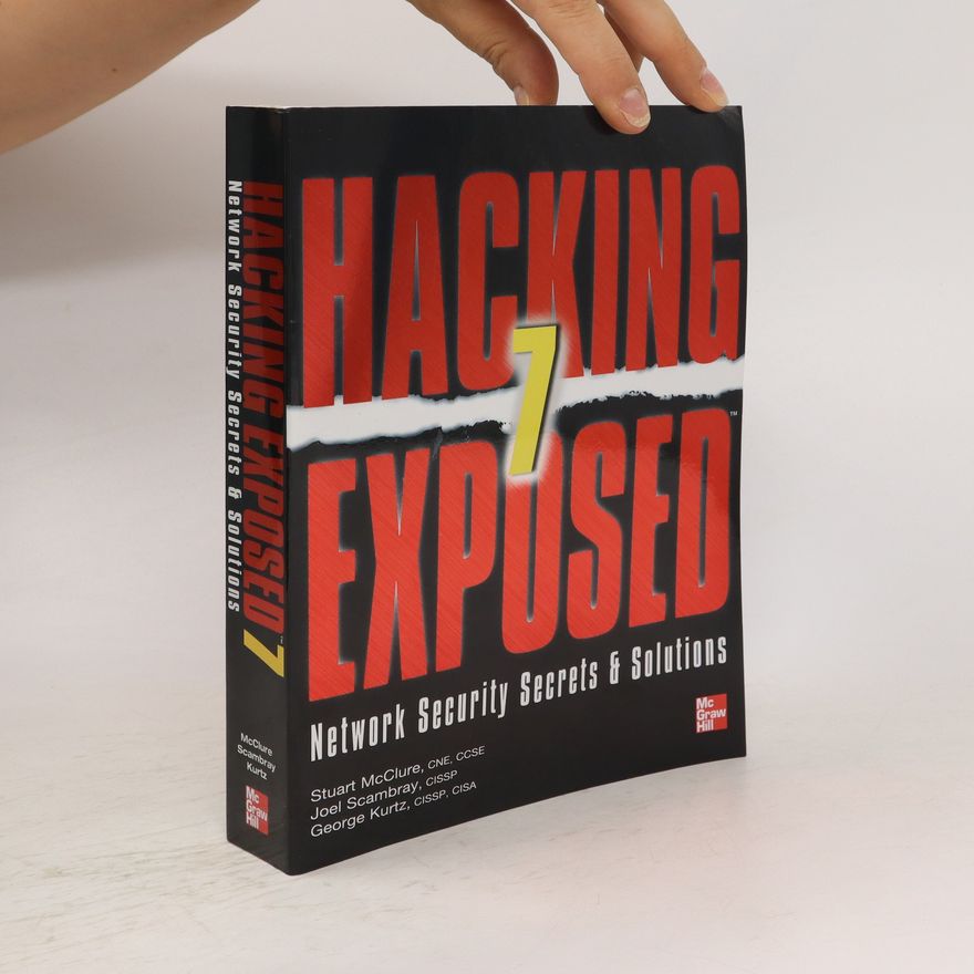 Stuart McClure Hacking exposed 7. Network security secrets & solutions