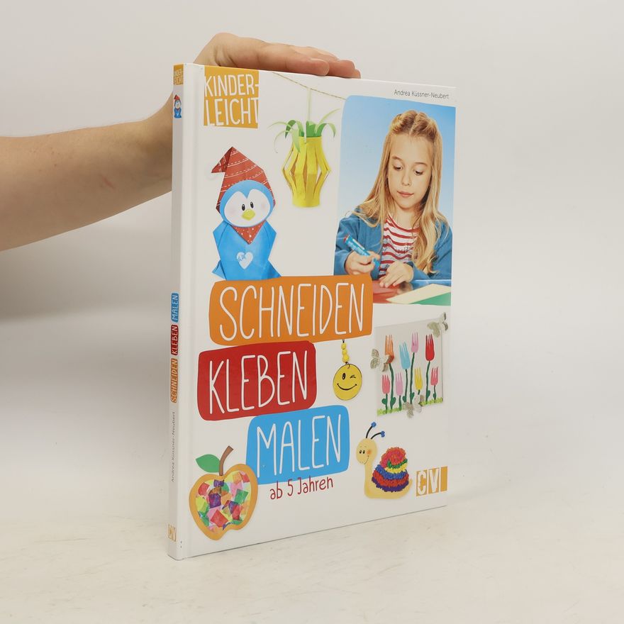 Andrea Küssner-Neubert Kinderleicht - schneiden, kleben, malen