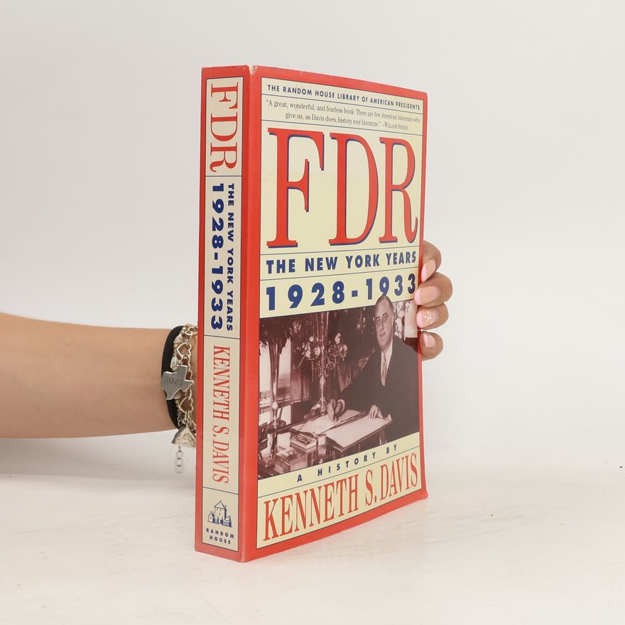Kenneth Sydney Davis FDR, the New York Years, 1928-1933