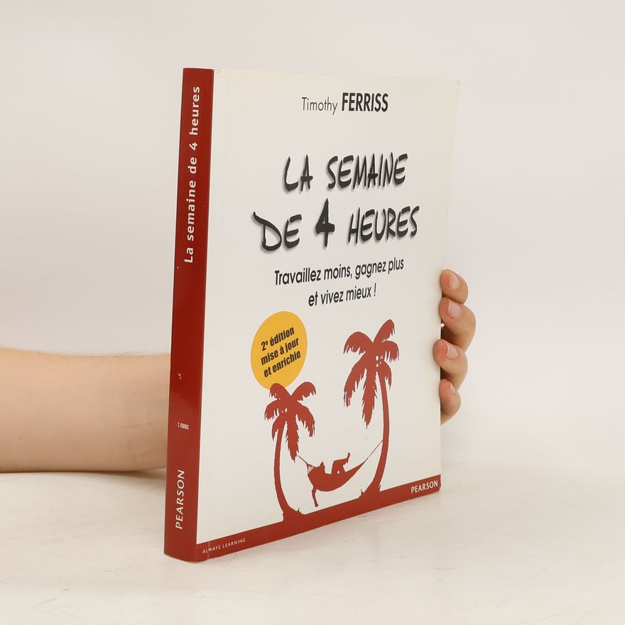 Timothy Ferriss La semaine de 4 heures