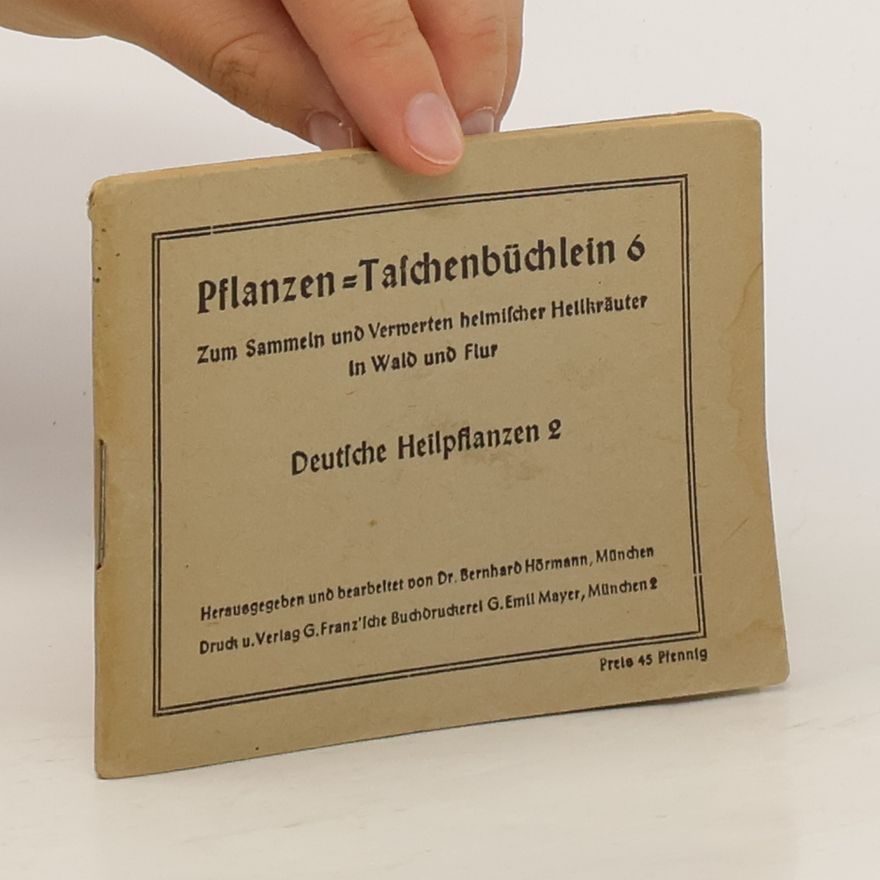 Bernhard Hörmann Pflanzen-Taschenbüchlein 6. Deutsche Heilpflanzen 2