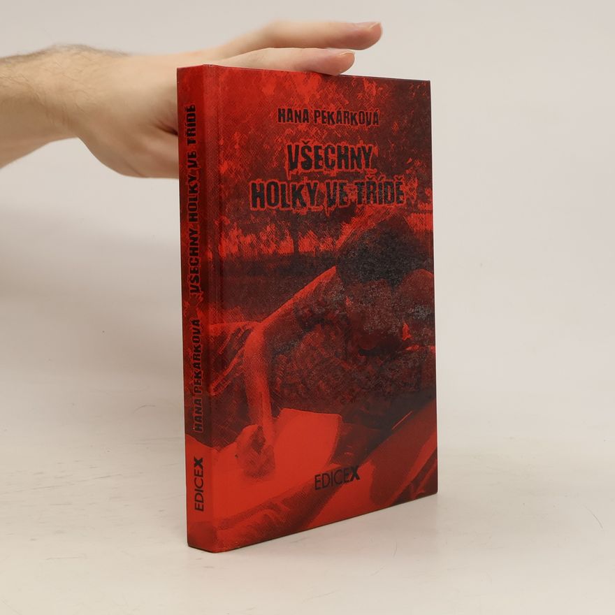 Hana Pekárková Všechny holky ve třídě