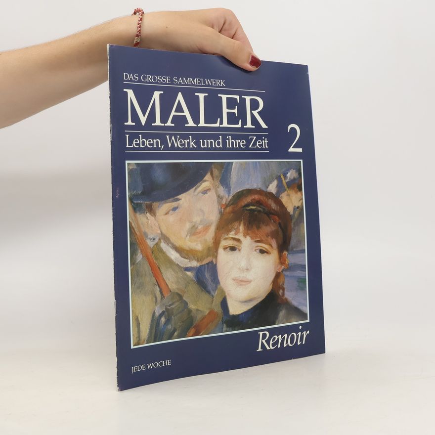 Various authors Maler: Leben, Werk und ihr Zeit 2: Renoir