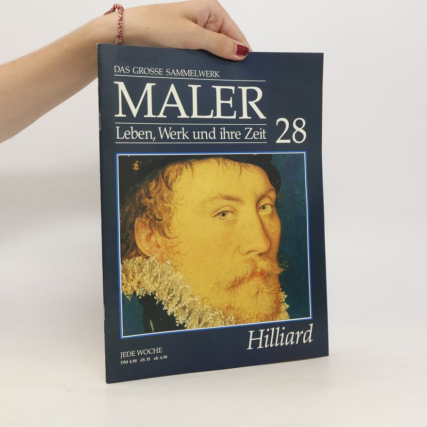 Nicholas Hilliard Maler. Leben, Werk und ihre Zeit 28