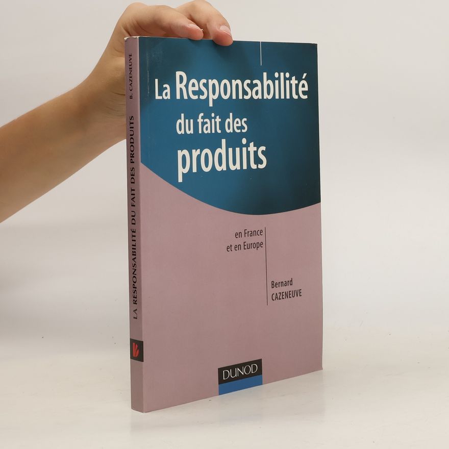 Bernard Cazeneuve La responsabilité du fait des produits