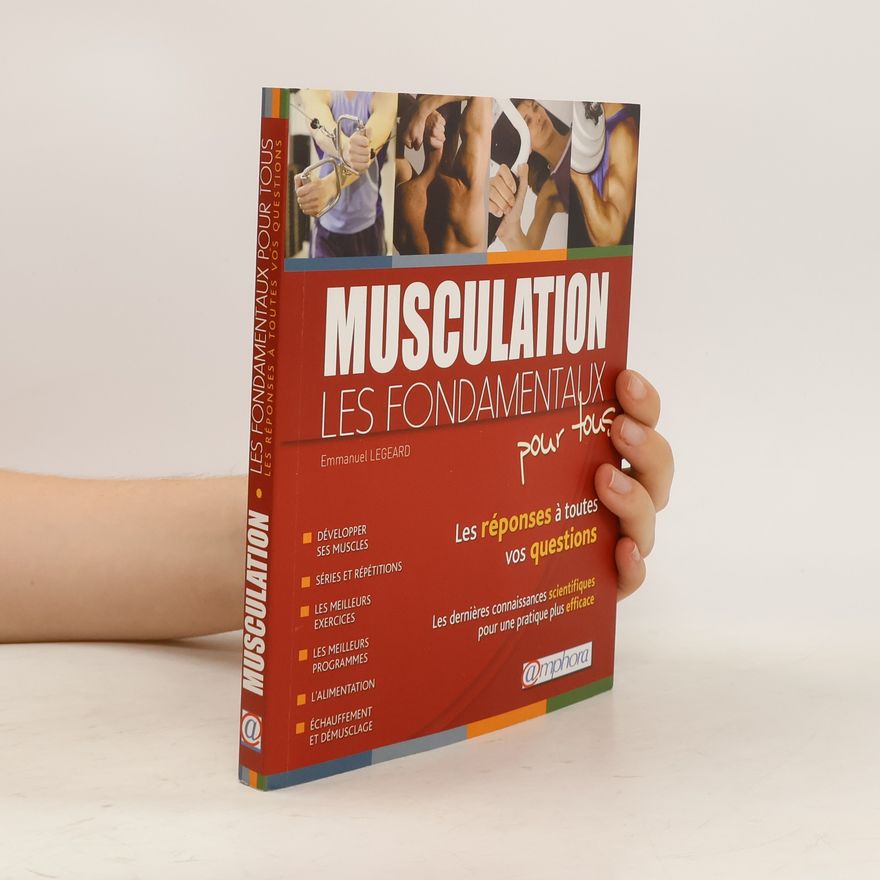 Emmanuel Legeard Musculation, les fondamentaux pour tous