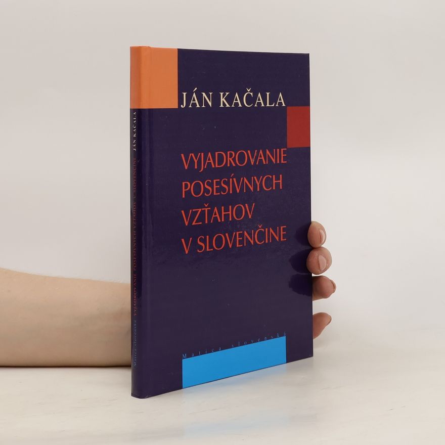 Ján Kačala Vyjadrovanie posesívnych vzťahov v slovenčine