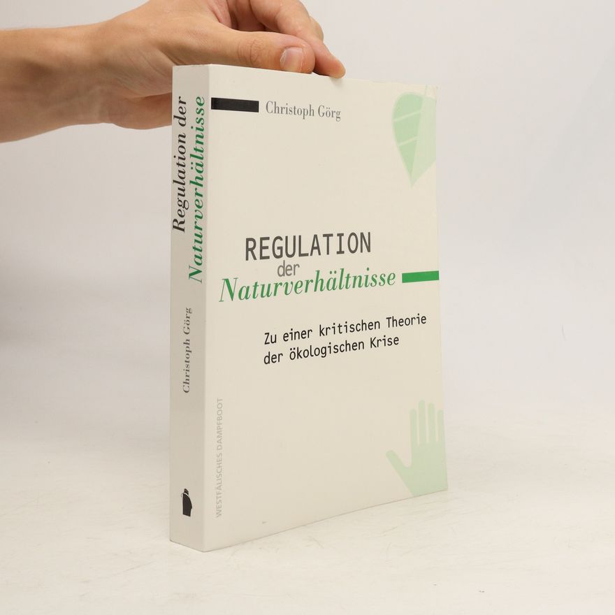 Christoph Görg Regulation der Naturverhältnisse