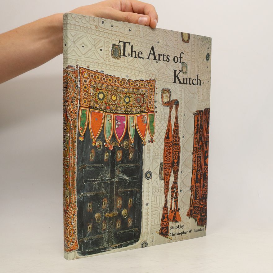 Christopher W. London The Arts of Kutch