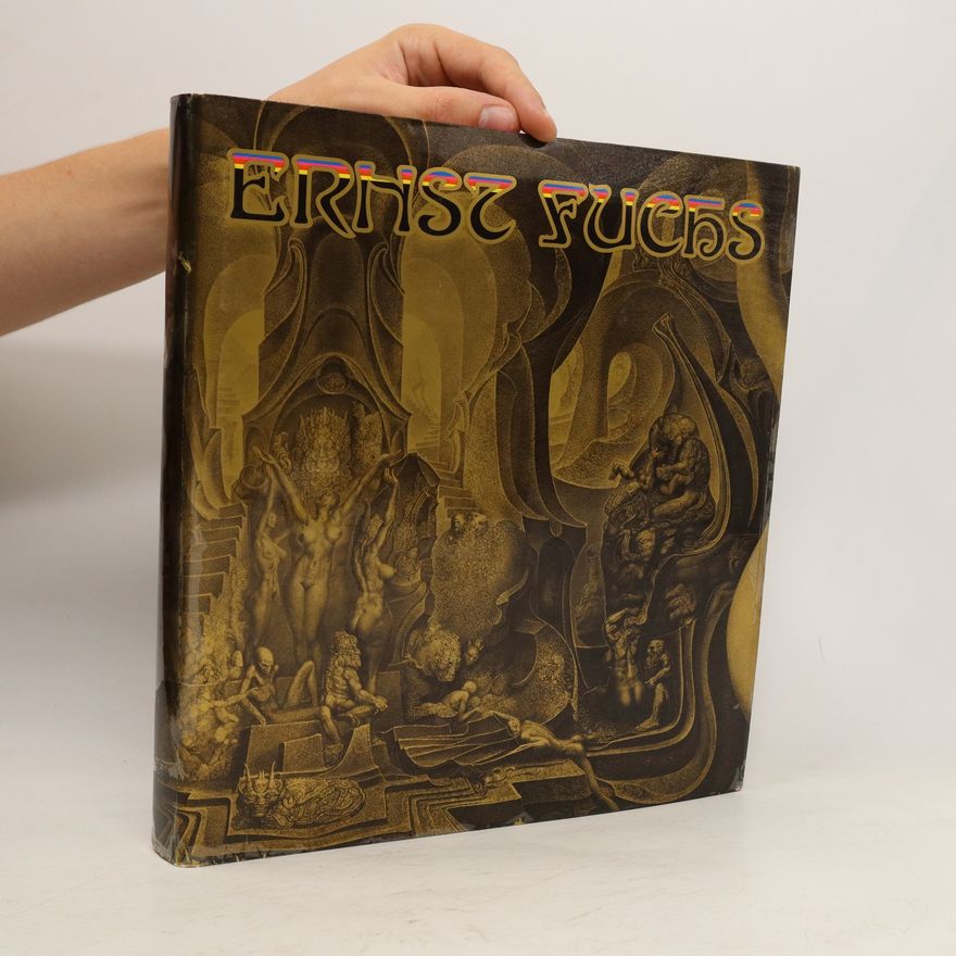 Autorenkollektiv Ernst Fuchs: Bilder und Zeichnungen von 1945-1976