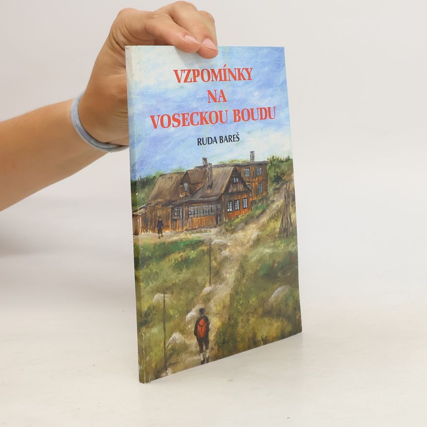 Ruda Bareš Vzpomínky na Voseckou boudu