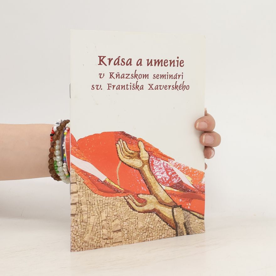 Various authors Krása a umenie v Kňazskom seminári sv. Františka Xaverského