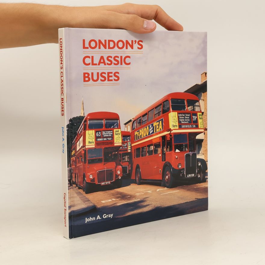 John A. Gray London's Classic Buses