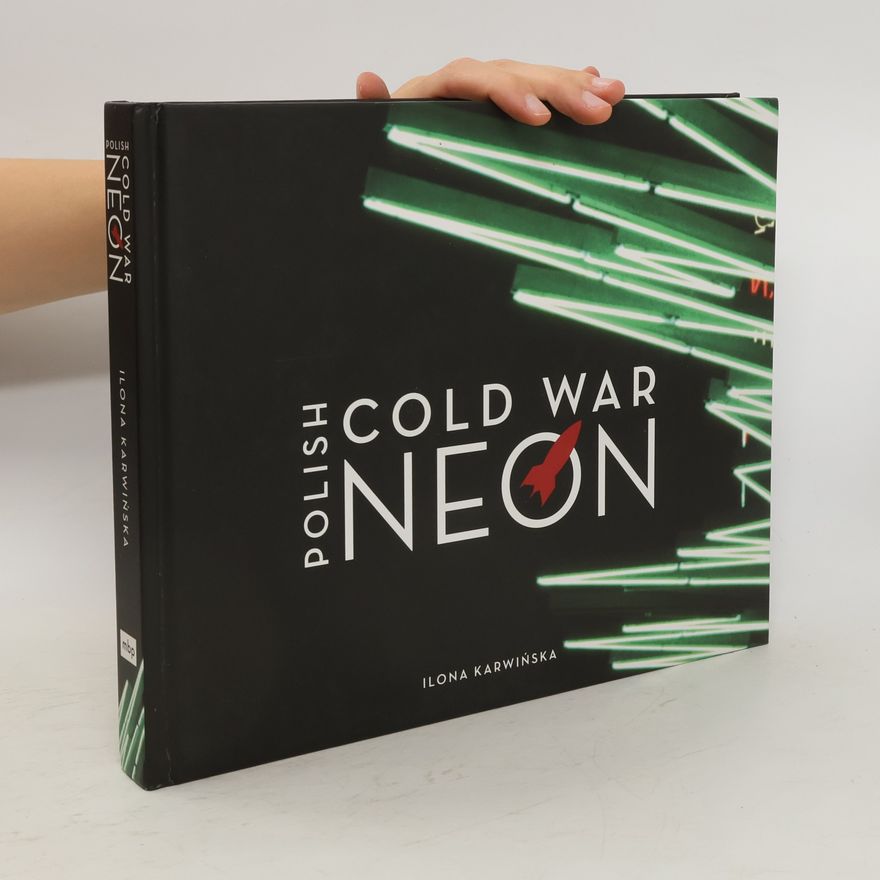 Ilona Karwińska Polish Cold War Neon