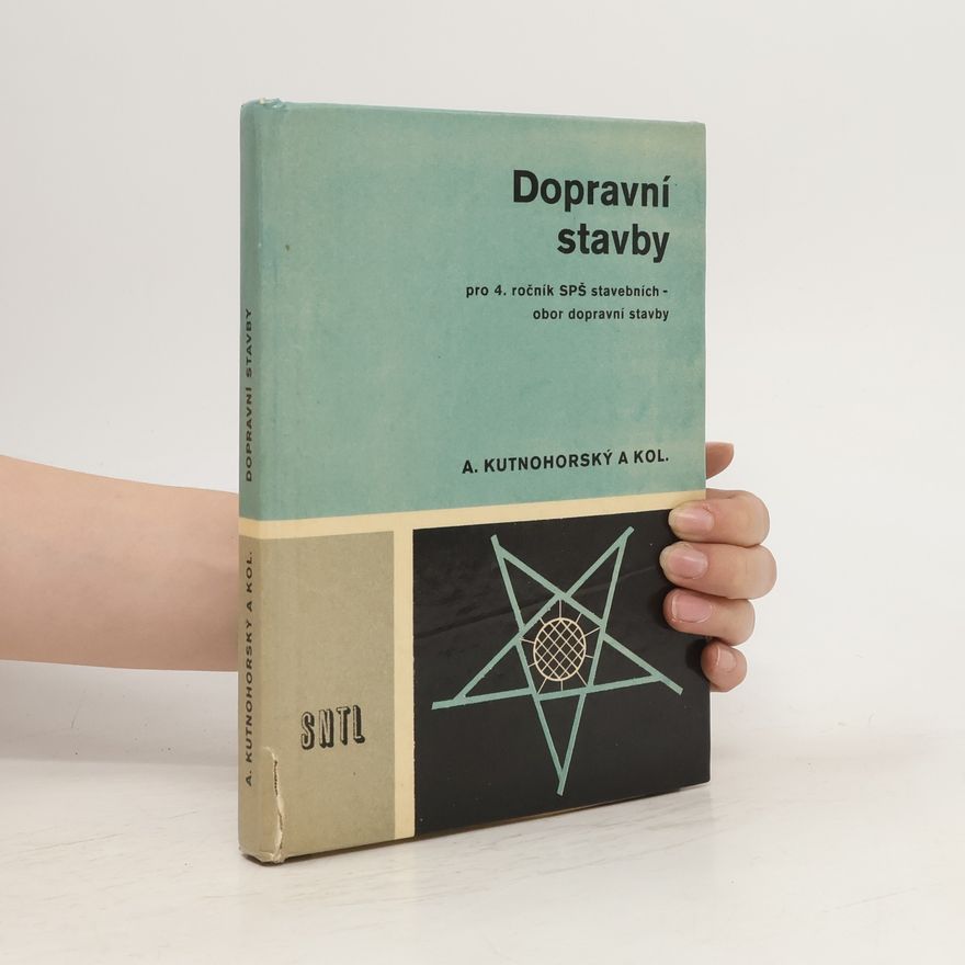 A.Kutnohorský Dopravní stavby pro 4.ročník SPŠ stavebních-obor dopravní stavby
