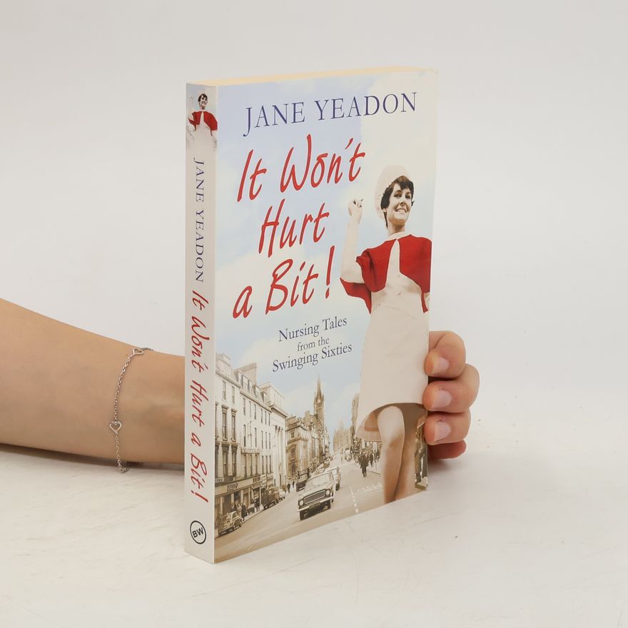 Jane Yeadon It Won't Hurt a Bit