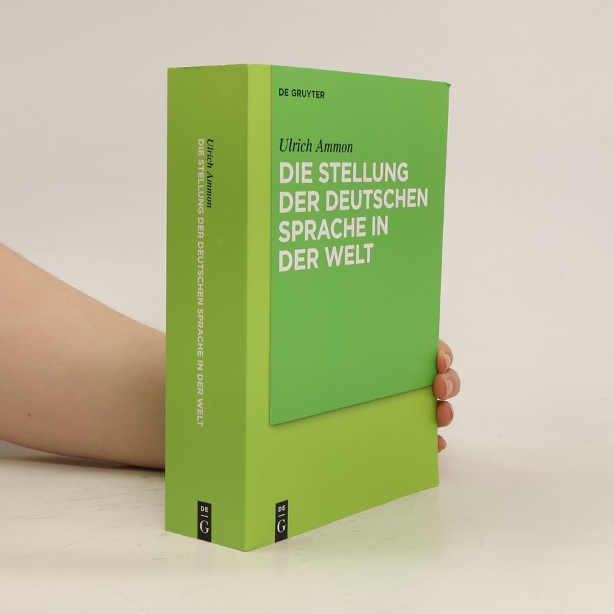 Ulrich Ammon Die Stellung der deutschen Sprache in der Welt