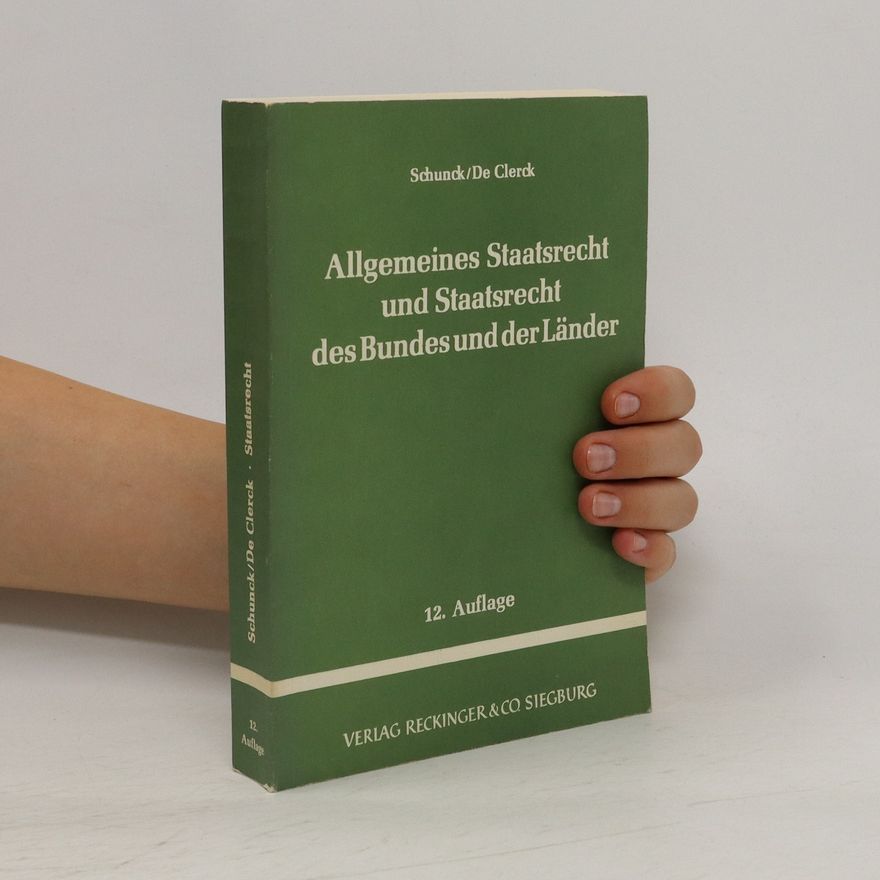 H. De Clerck Allgemeines Staatsrecht und Staatsrecht des Bundes und der Länder. 12. Auflage