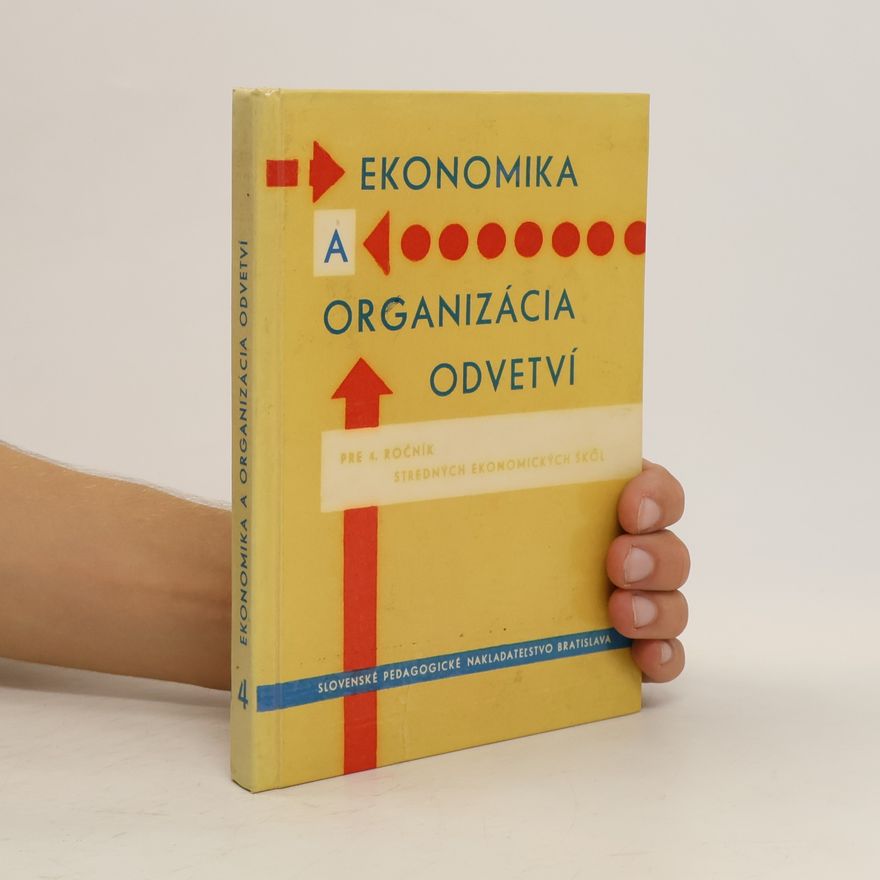 Autorenkollektiv Ekonomika a organizácia odvetví pre 4. ročník stredných ekonomických škôl