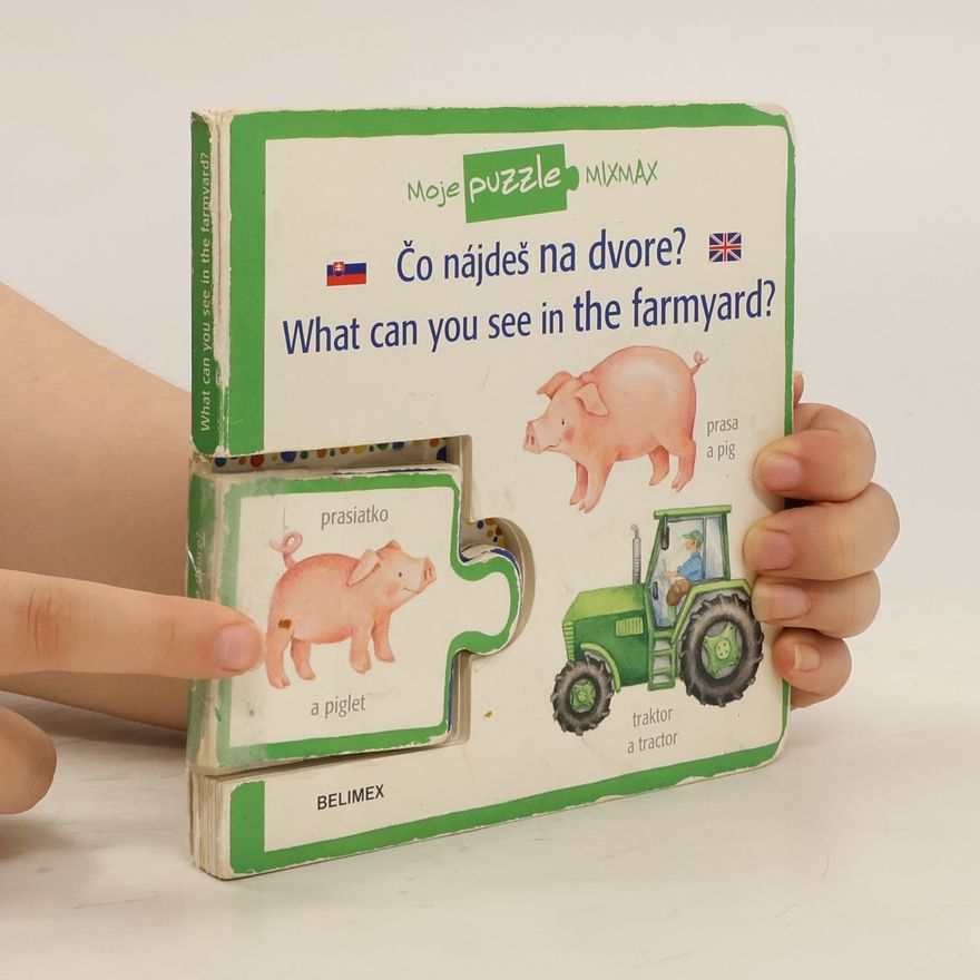 Marlit Peikert Čo nájdeš na dvore? - What Can you See in the Farmyard ?