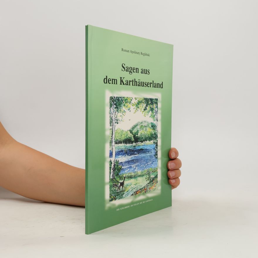 Roman A. Regliński Sagen aus dem Karthäuserland