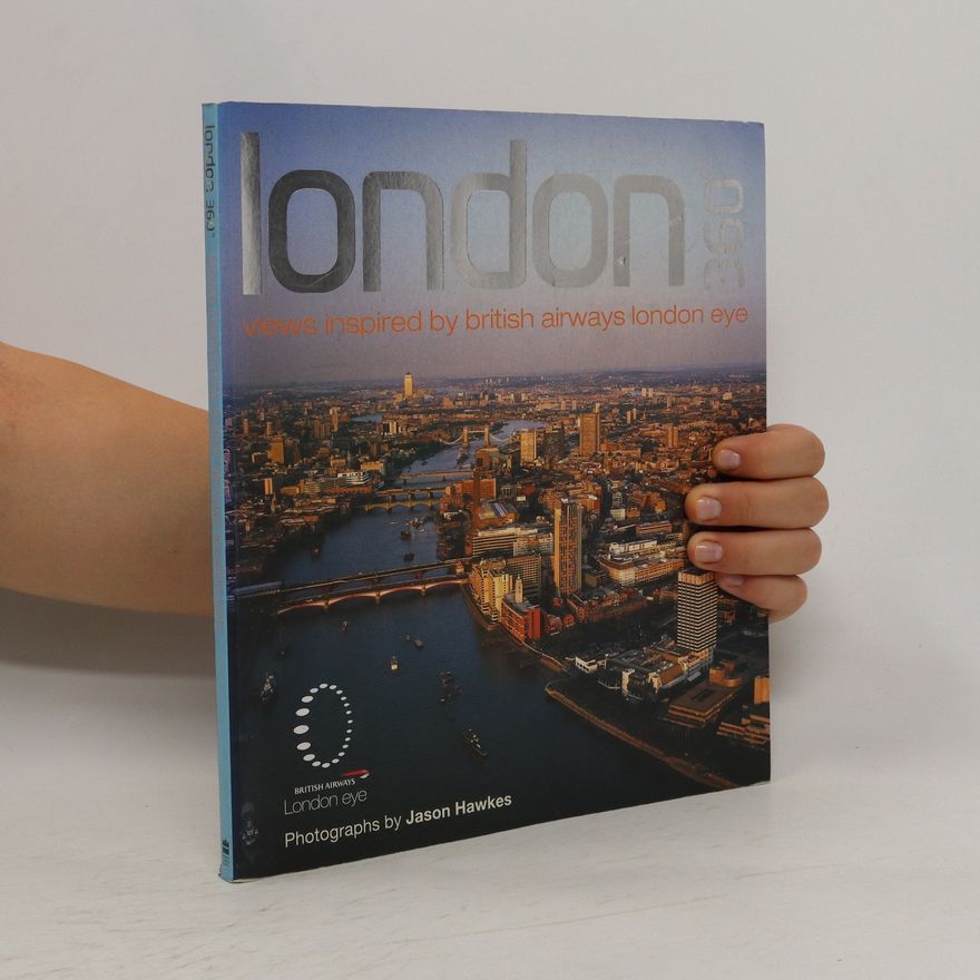 Jason Hawkes London 360. Views Inspired by British Airways London Eye