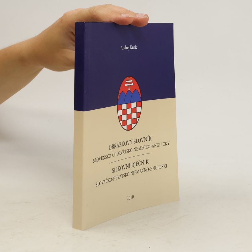Andrej Kuric Obrázkový slovník slovensko-chorvátsko-nemecko-anglický