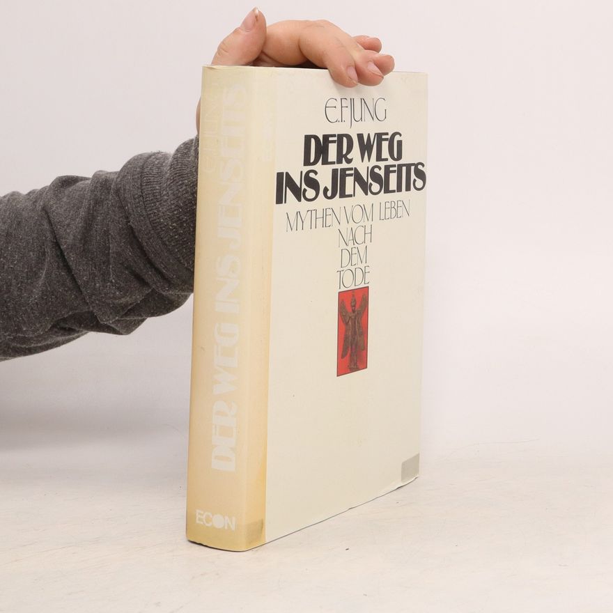 E. F. Jung Der Weg ins Jenseits. Mythen vom Leben nach dem Tode