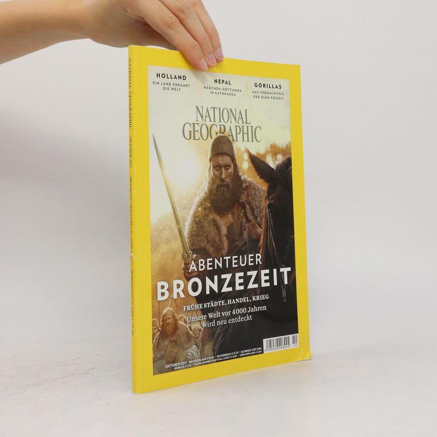 Kolektiv autorů National Geographic. Oktober 2017: Abenteuer Bronzezeit