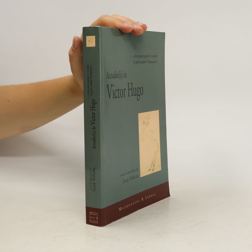 Frank Wilhelm Actualité de Victor Hugo