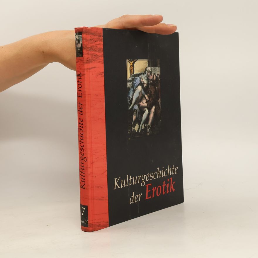 Autorenkollektiv Kulturgeschichte der Erotik 7 Mo-Pf