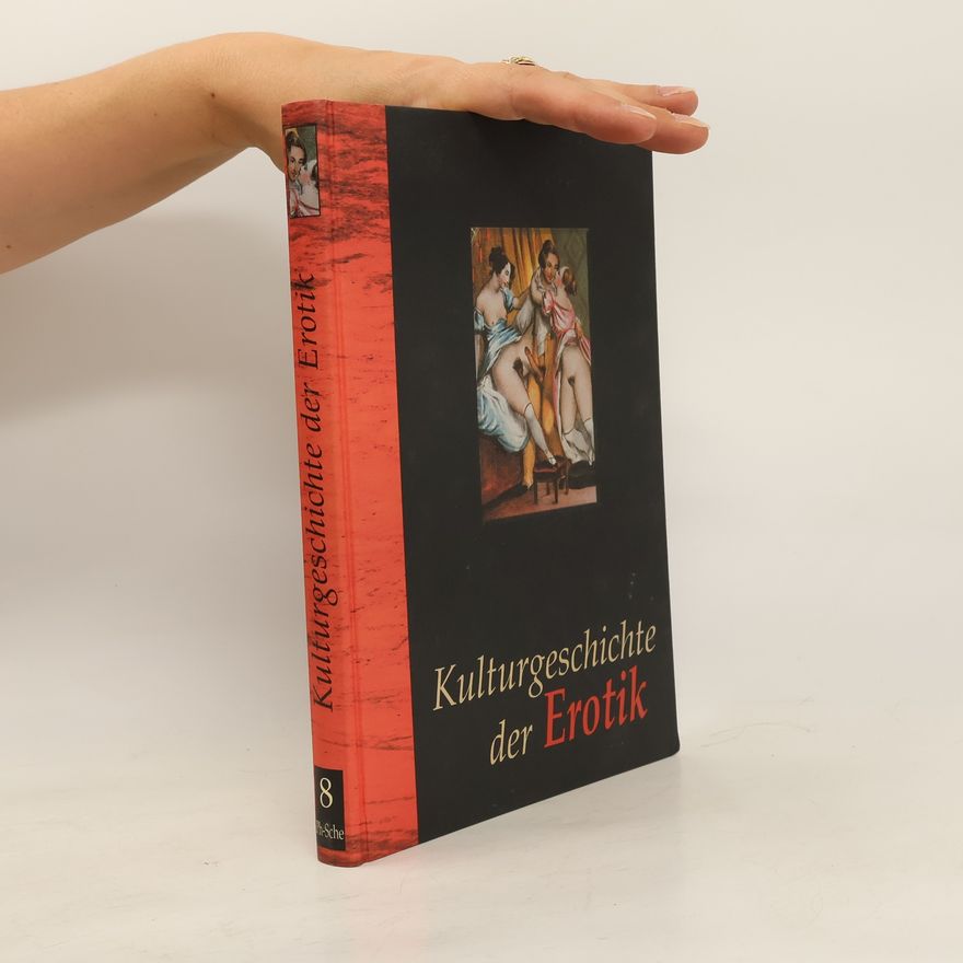 Autorenkollektiv Kulturgeschichte der Erotik 8