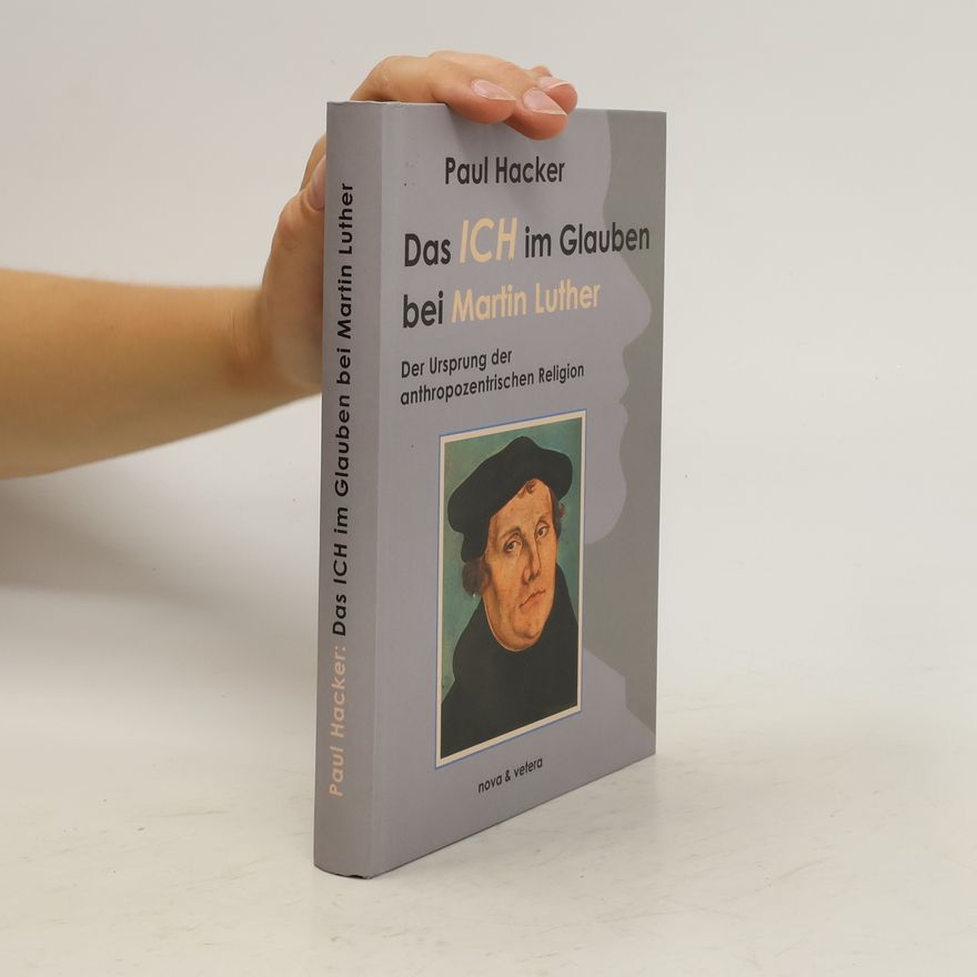 Paul Hacker Das Ich im Glauben bei Martin Luther