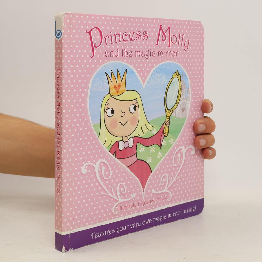 Lucy Neale Princess Molly and The Magic Mirror