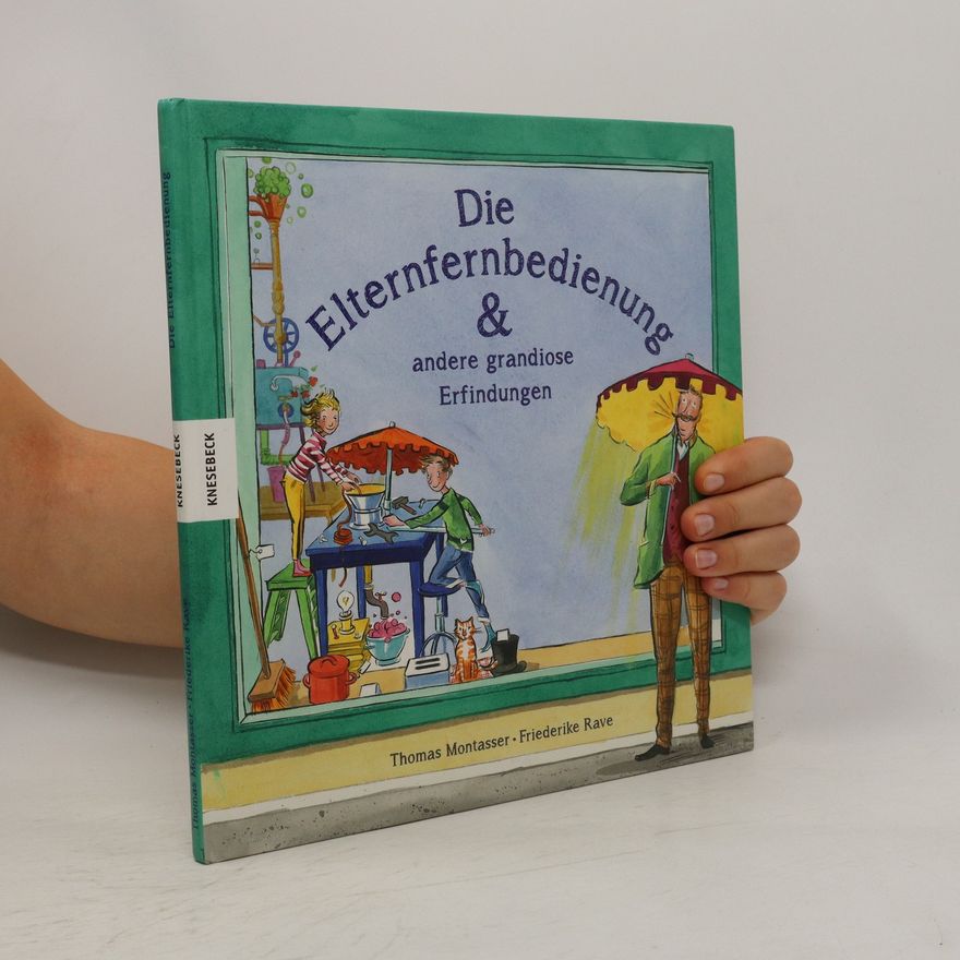 Thomas Montasser Die Elternfernbedienung & andere grandiose Erfindungen