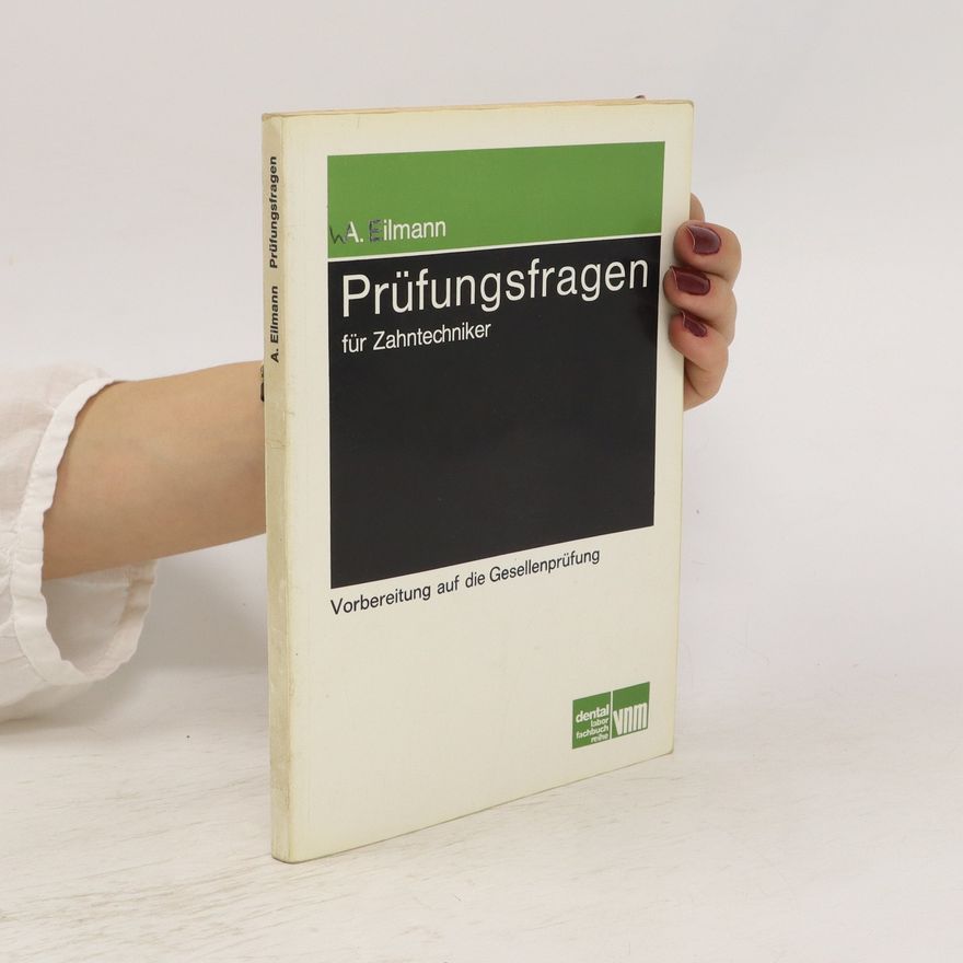 Albert Eilmann Prüfungsfragen für Zahntechniker