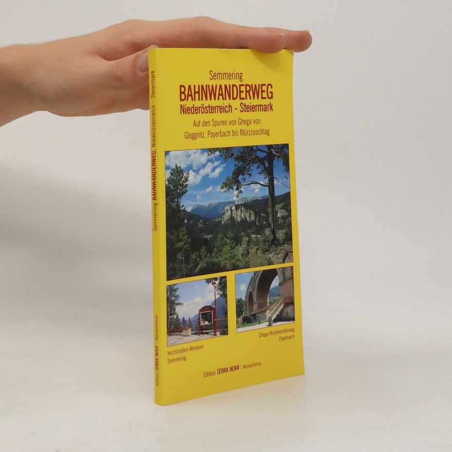 Autorenkollektiv Semmering Bahnwanderweg Niederösterreich - Steiermark