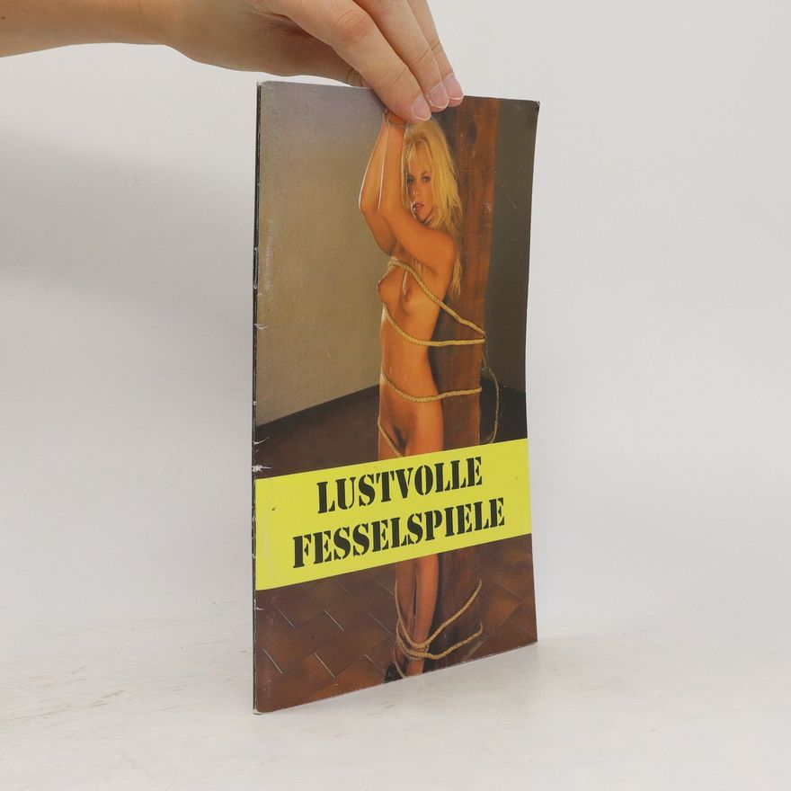 Autorenkollektiv Lustvolle Fesselspiele