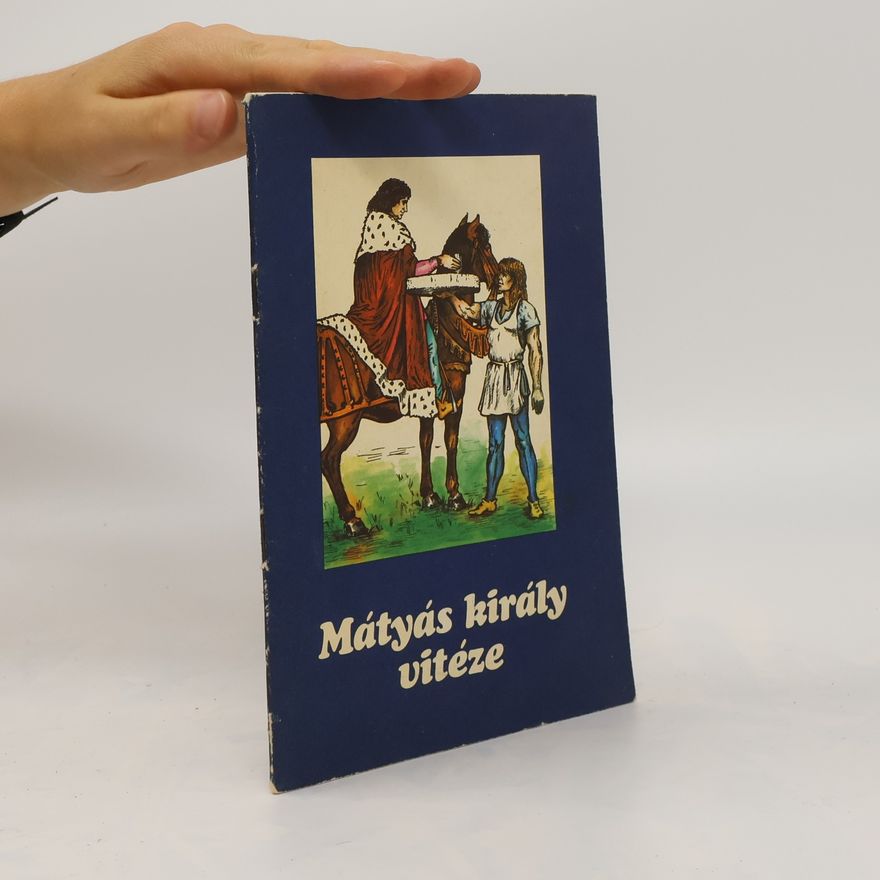 Collectif d'auteurs Mátyás király vitéze