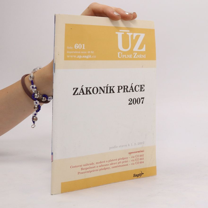 Kolektiv autorů Úplné znění. Zákoník práce 2007